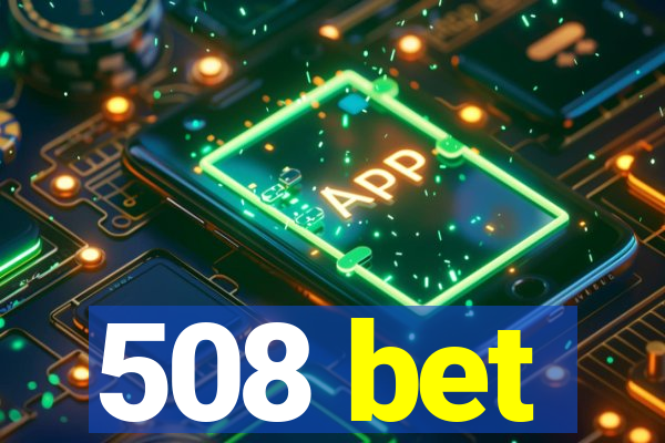 508 bet